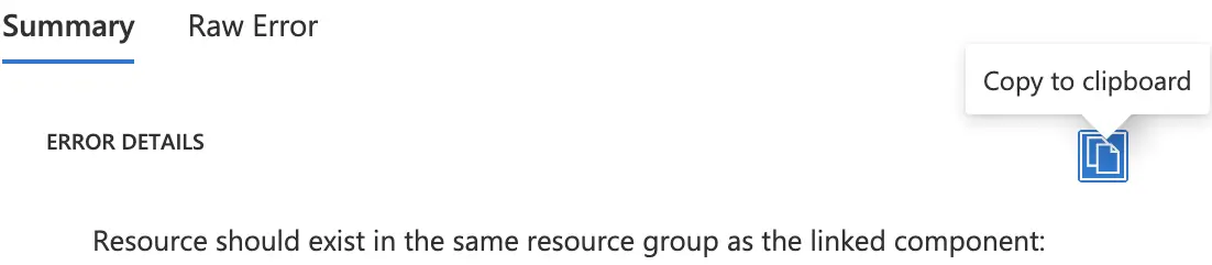 screenshot of the Azure Portal Deployments section saying &quot;Resource should exist in the same resource group as the linked component&quot;