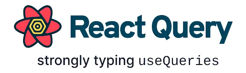title image that says &quot;react-query: strongly typings useQueries&quot;