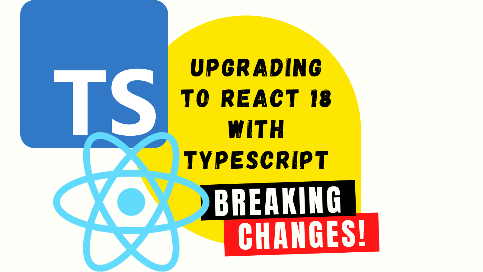 title image reading &quot;Upgrading to React 18 with TypeScript&quot; with the React, TypeScript and Definitely Typed logos`